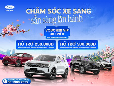 CHĂM SÓC XE SANG – SẴN SÀNG LĂN BÁNH, KHỞI ĐẦU NĂM MỚI CÙNG VINH FORD