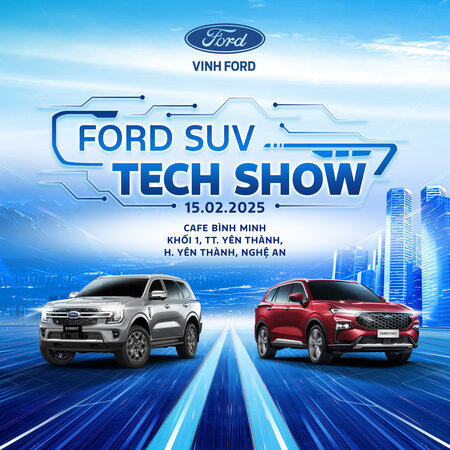 FORD SUV TECH SHOW 2025 – TRẢI NGHIỆM SUV ĐỈNH CAO TẠI VINH FORD