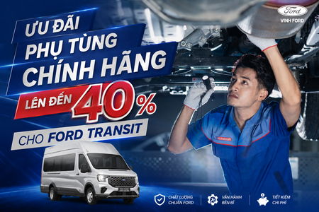 FORD TRANSIT – THAY PHỤ TÙNG CHÍNH HÃNG, ƯU ĐÃI ĐẾN 40%