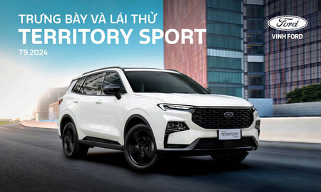 SỰ KIỆN RA MẮT, TRƯNG BÀY VÀ LÁI THỬ XE MỚI: FORD TERRITORY SPORT